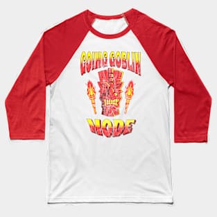 Going Goblin Mode Baseball T-Shirt
